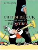 A. Tolstoi - Cheita de Aur sau Minunatele Patanii ale lui Buratino