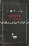 Cumpara ieftin Poveste cu Tigani - L.M. Arcade - Autograf &amp; Dedicatie - Roman Cartea Romaneasca 1996