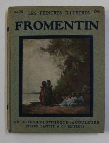 FROMENTIN - COLLECTION &#039;&#039; LES PEINTRES ILLUSTRES &#039;&#039; NR. 32 , 1913