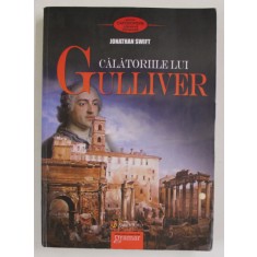 CALATORIILE LUI GULLIVER de JONATHAN SWIFT , 2011 , PREZINTA URME DE UZURA SI DE INDOIRE