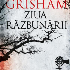 Ziua răzbunării - Hardcover - John Grisham - RAO