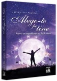 Carte Non-fictiune "Alege-te pe tine" Maria-Ligia Pluscal - Paperback brosat - Neverland