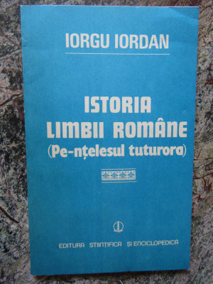 Iorgu Iordan - Istoria limbii romane (1983) foto