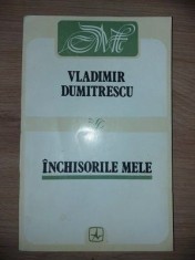 Inchisorile mele Vladimir Dumitrescu foto