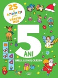 25 de activitati pentru varsta mea: 5 ani. Darul lui Mos Craciun - Editura Litera