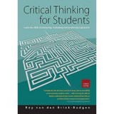 Critical Thinking For Students Learn The Skills Of Critical Assessment And Effective Argument