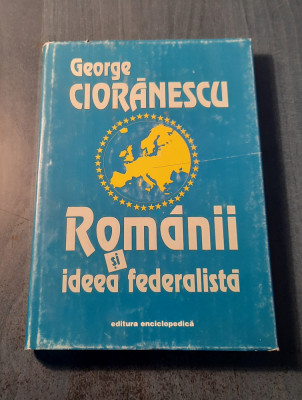 Romanii si ideea federalista George Cioranescu foto