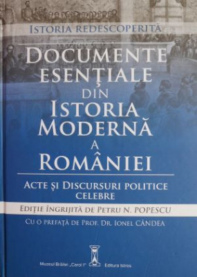 Documente esentiale din istoria moderna a Romaniei (editie ingrijita de Petru N. Popescu) foto