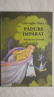 Gheorghe Onea - Padure-Imparat foto