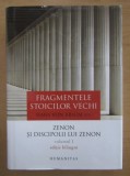 Hans von Arnim - Fragmentele stoicilor vechi, volumul 1. Zenon si discipolii lui Zenon cartonata cu supracoperta