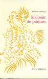 Maltraite de peinture - jacques HEROLD- FATA MORGANA