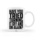 Cana alba personalizata &quot;Have you tried turning it off and on again?&quot;, INOVATIX&reg;. 330ml, Oem