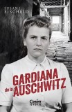 Gardiana de la Auschwitz: Biografia Mariei Mandl, supraveghetoare lagar nazist, carte paperback brosat de Susan J. Eischeid