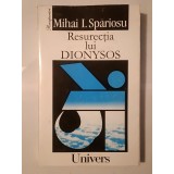 Mihai I. Spăriosu - Resurecția lui Dionysos: jocul și dimensiunea estetică...