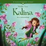 A vir&aacute;gt&uuml;nd&eacute;rek titkai 8. - Kalina &eacute;s a var&aacute;zsszirup - Mechler Anna, 2026