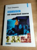 Ceausescu, anii numaratorii inverse - Pavel Campeanu (Editura Polirom, 2002)