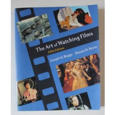 THE ART OF WATCHING FILMS , FIFTH EDITION by JOSEPH M. BOGGS si DENNIS W. PETRIE , 2000