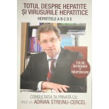 Adrian Streinu Cercel - Totul despre hepatite si virusurile hepatice (Editia: 2009)