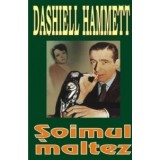 Dashiell Hammet - Soimul Maltez