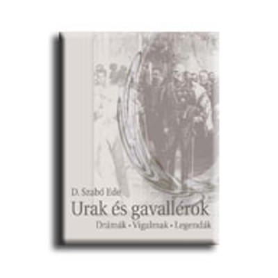 Urak &amp;eacute;s gavall&amp;eacute;rok - D. Szab&amp;oacute; Endre foto
