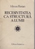Mircea Florian - Recesivitatea ca Structura a Lumii, Vol. II (Filosofie, 1987, Editura Eminescu, 492 pagini)