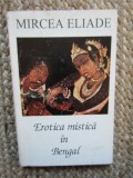 Mircea Eliade - Erotica mistică &icirc;n Bengal