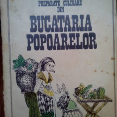 Lucretia Oprean - Preparate culinare din bucataria popoarelor (editia 1974)