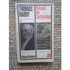 Thomas Hardy - Primarul din Casterbridge