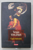 COPIII RAZBOIULUI de VARUJAN VOSGANIAN , roman , 2016, DEDICATIE *