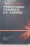 Prelucrari Termice cu Laseri - V. Draganescu, V.G. Velculescu, 1986, Editura Academiei Romane, Carte Tehnica, Constructii, Romana