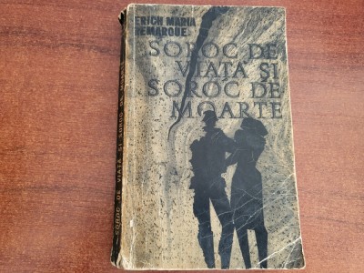 Soroc de viata si soroc de moarte de Erich Maria Remarque foto