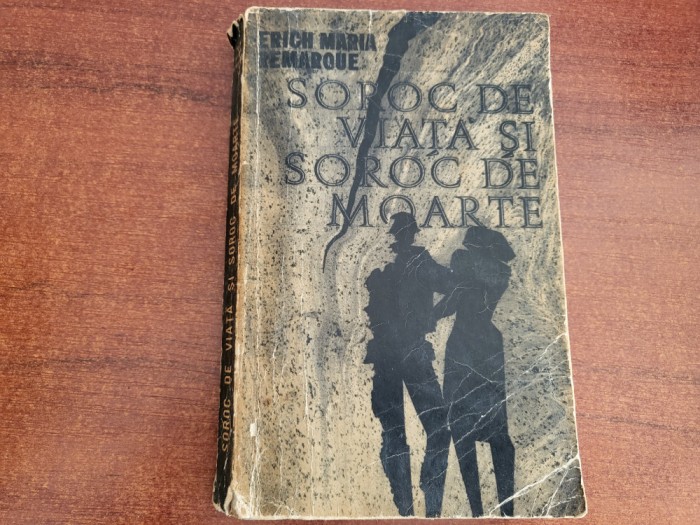 Soroc de viata si soroc de moarte de Erich Maria Remarque