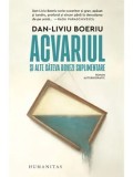 Acvariul si alte cateva dovezi suplimentare/Dan-Liviu Boeriu