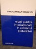 Relatii publice internationale in contextul globalizarii - Simona Mirela Miculescu