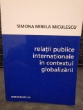 Relatii publice internationale in contextul globalizarii - Simona Mirela Miculescu