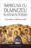 &Icirc;mpreună cu Dumnezeu suntem puternici Sophia