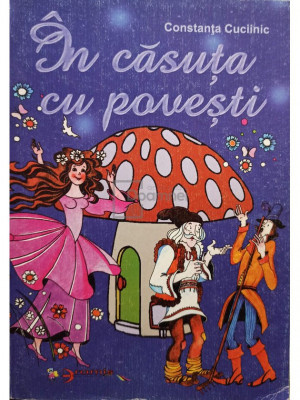 Constanta Cuciinic - In casuta cu povesti (editia 2002) foto