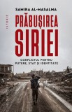 Prabusirea Siriei. Conflictul pentru putere, stat si identitate - Humanitas