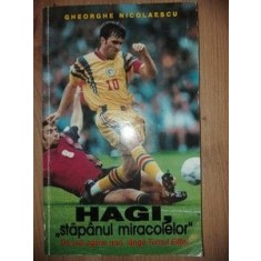 Hagi, &bdquo;stapanul miracolelor&rdquo; - Gheorghe Nicolaescu