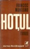Hotul - Francisc Munteanu, roman clasic literatura romana, editie veche 1980, stare buna, coperta cartonata, carte beletristica beletristica