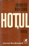 Hotul - Francisc Munteanu, roman clasic literatura romana, editie veche 1980, stare buna, coperta cartonata, carte beletristica beletristica