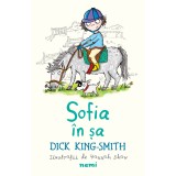 Sofia &icirc;n șa - Dick King Smith