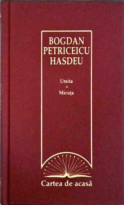 Bogdan Petriceicu Hasdeu - Ursita. Micuta