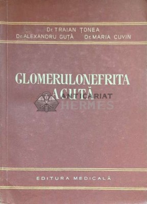 Glomerulonefrita acuta - 1957 - Traian Tonea ($J78) foto