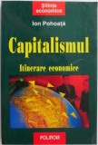 Capitalismul. Itinerare economice &ndash; Ion Pohoata (putin uzata)