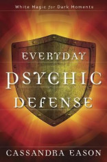 Everyday Psychic Defense: White Magic for Dark Moments foto