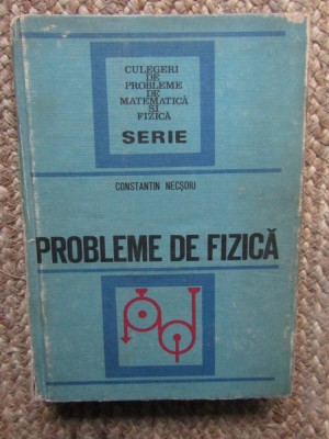Probleme de fizica Constantin Necsoiu foto