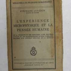 L'EXPERIENCE MICROPHYSIQUE ET LA PENSEE HUMAINE de STEPHANE LUPASCO , 1940 , PREZINTA SUBLINIERI IN TEXT