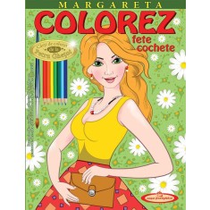 Margareta. Colorez fete cochete &ndash; Petru Ghetoi