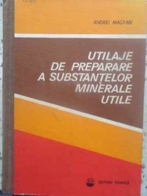 UTILAJE DE PREPARARE A SUBSTANTELOR MINERALE UTILE-ANDREI MAGYARI-231545 foto